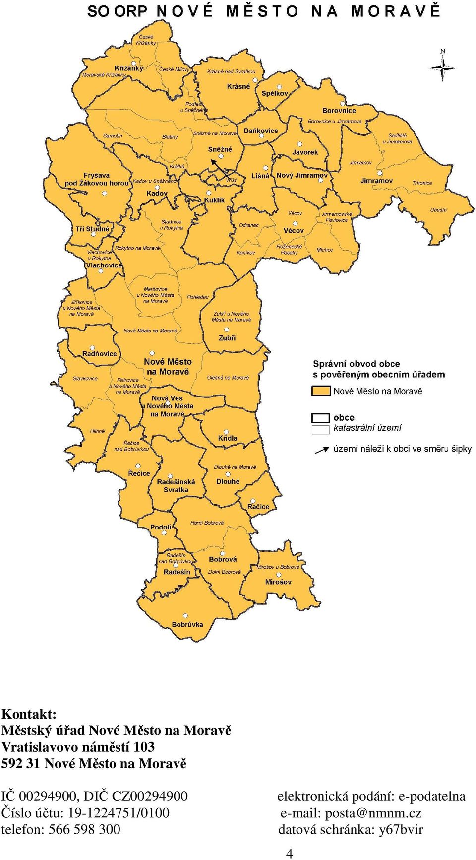 Číslo účtu: 19-1224751/0100 telefon: 566 598 300 elektronická