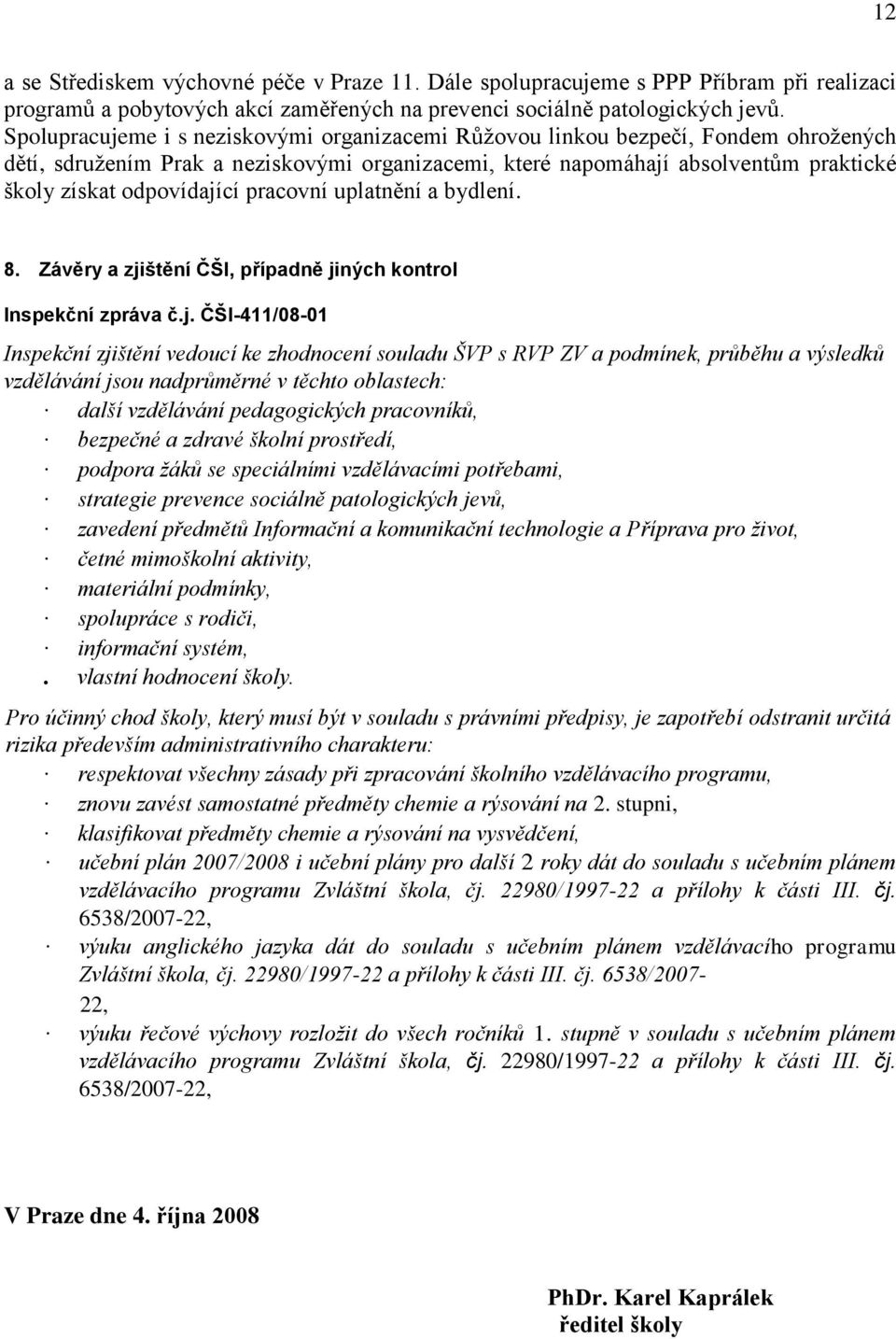 pracovní uplatnění a bydlení. 8. Závěry a zji