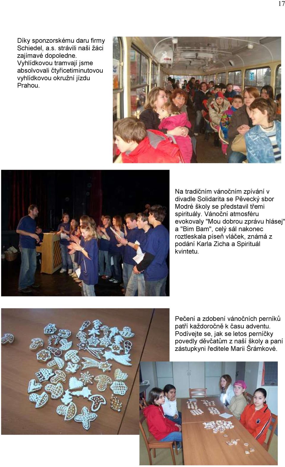 Na tradičním vánočním zpívání v divadle Solidarita se Pěvecký sbor Modré školy se představil třemi spirituály.