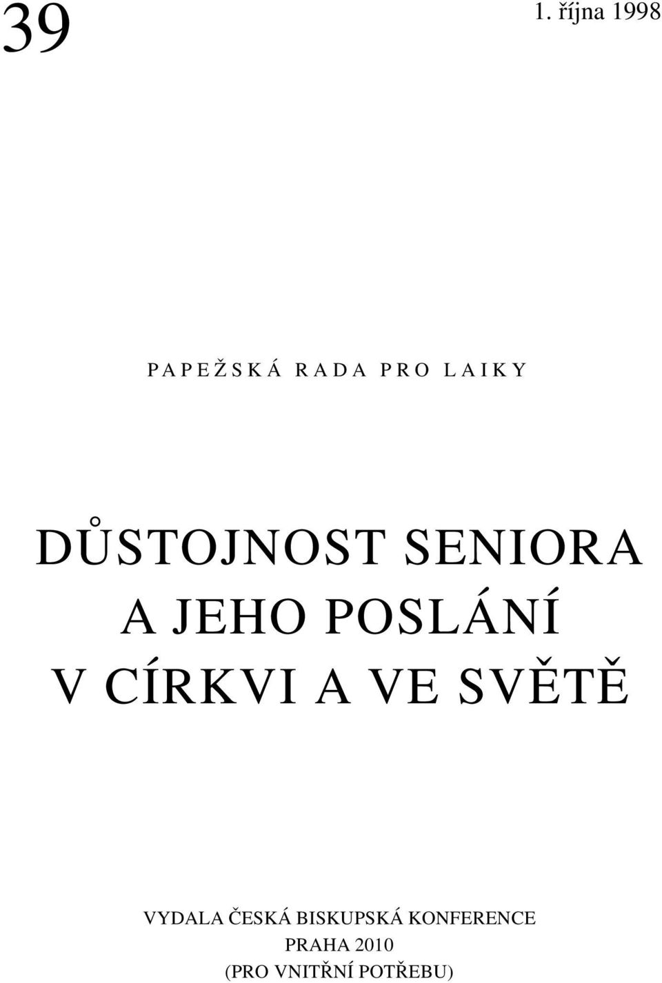 CÍRKVI A VE SVĚTĚ VYDALA ČESKÁ BISKUPSKÁ