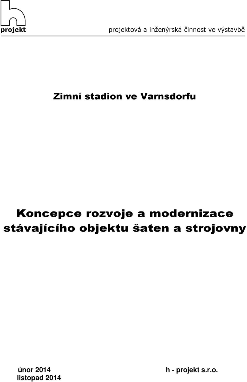 rozvoje a modernizace stávajícího objektu šaten