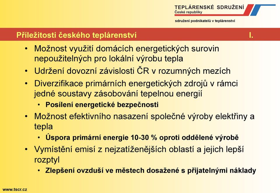 Diverzifikace primárních energetických zdrojů v rámci jedné soustavy zásobování tepelnou energií Posílení energetické bezpečnosti