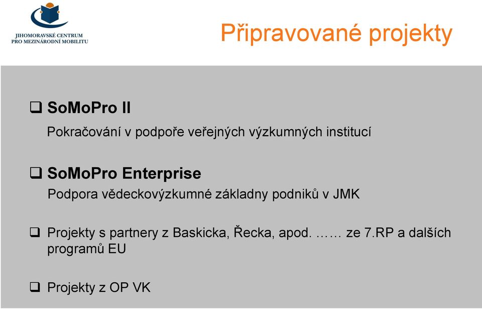 vědeckovýzkumné základny podniků v JMK Projekty s partnery z