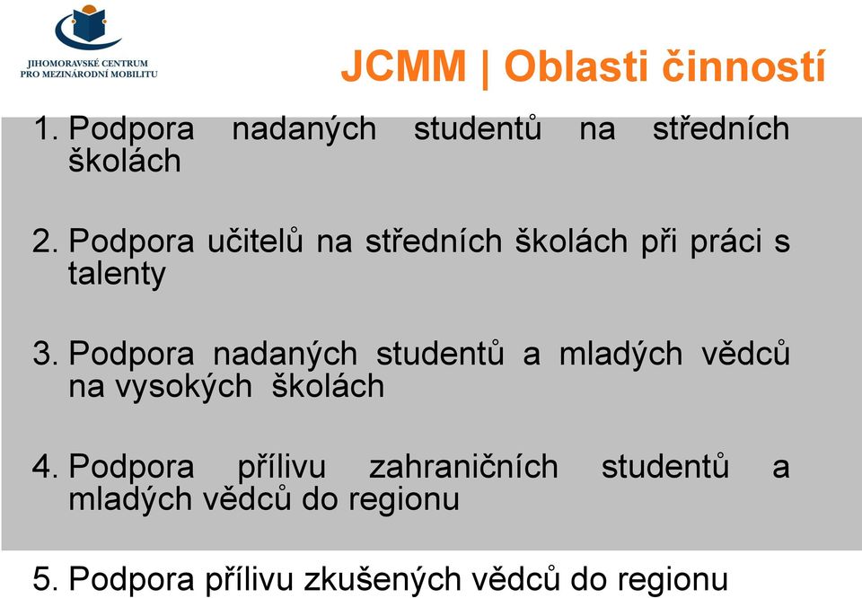 Podpora nadaných studentů a mladých vědců na vysokých školách 4.