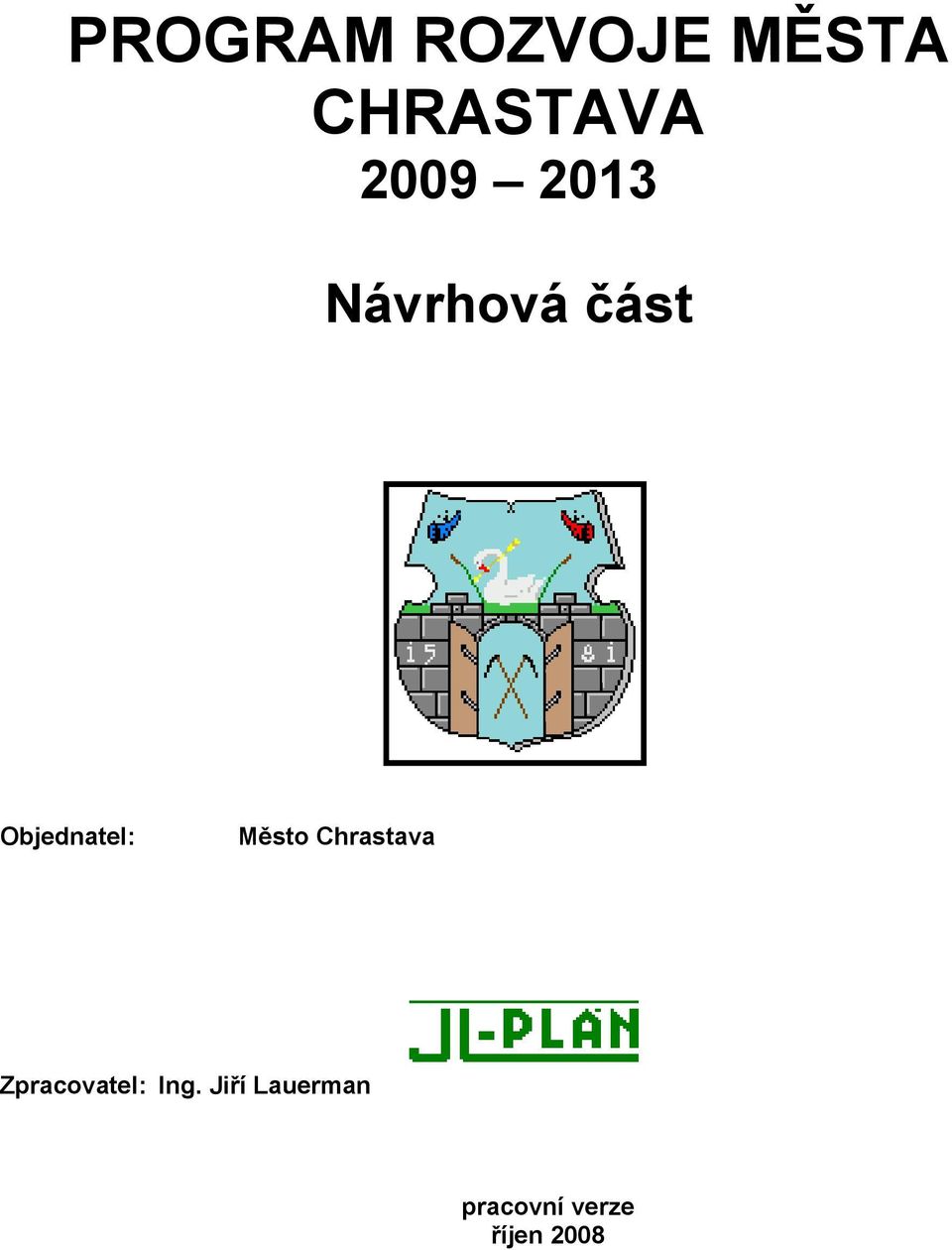 Město Chrastava Zpracovatel: Ing.