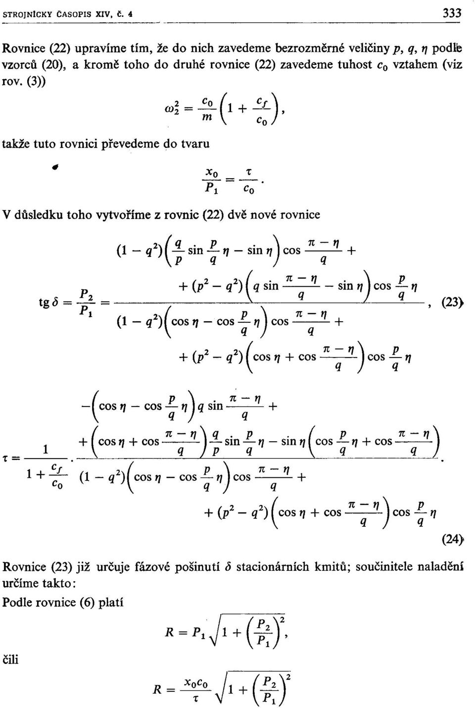 , - q - Sn -11 - Sn 11 cos --- + p q q + (p2 _ q2)( q sin ~ - sin 11)cos f 11 (1 - q2)(cos 11 - cos : 11) cos n; 11 +, (23) + (p2 _ q2)(cos 11 + cos n ; 11 ) cos : 11 ( p ).