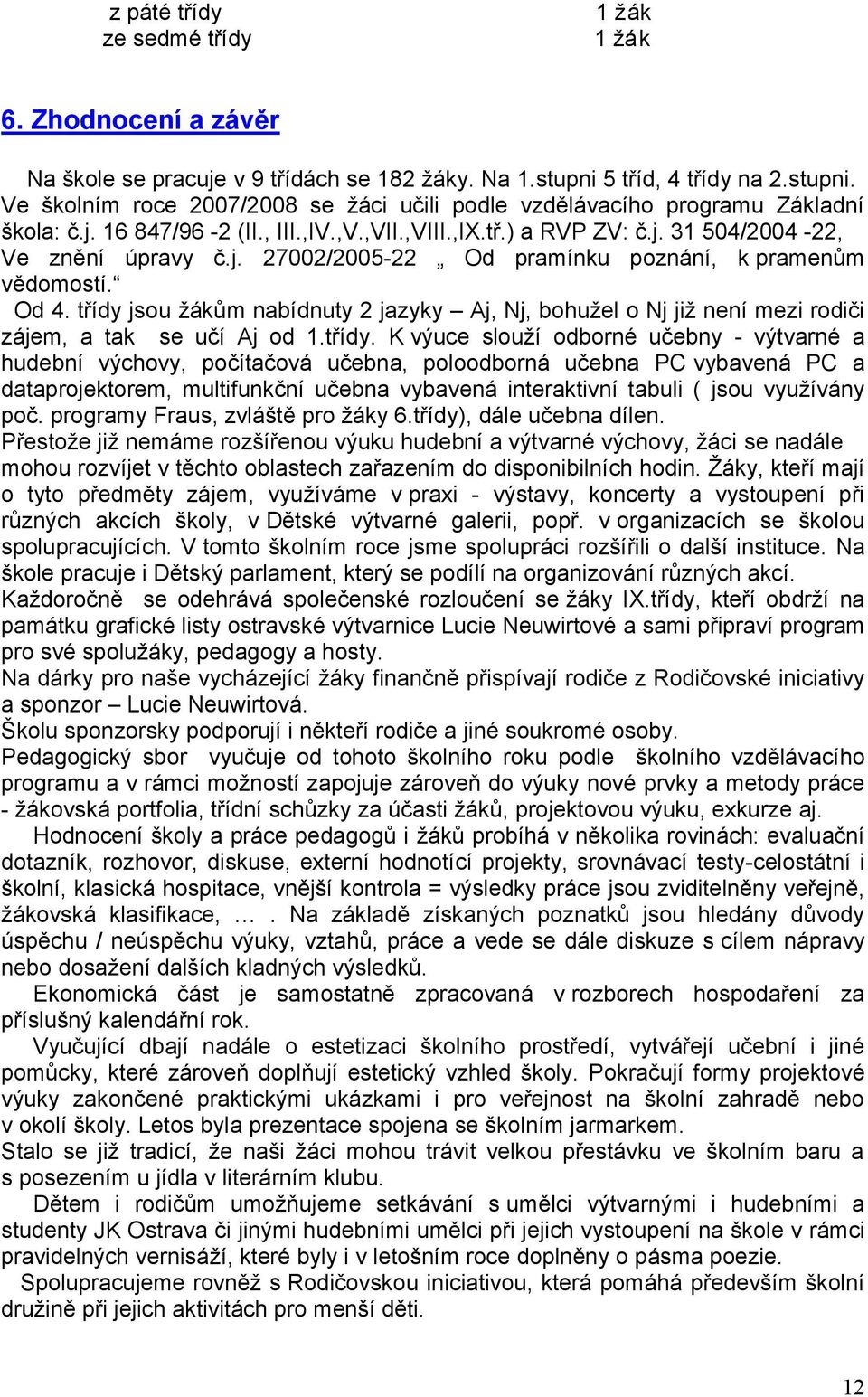 j. 27002/2005-22 Od pramínku poznání, k pramenům vědomostí. Od 4. třídy 