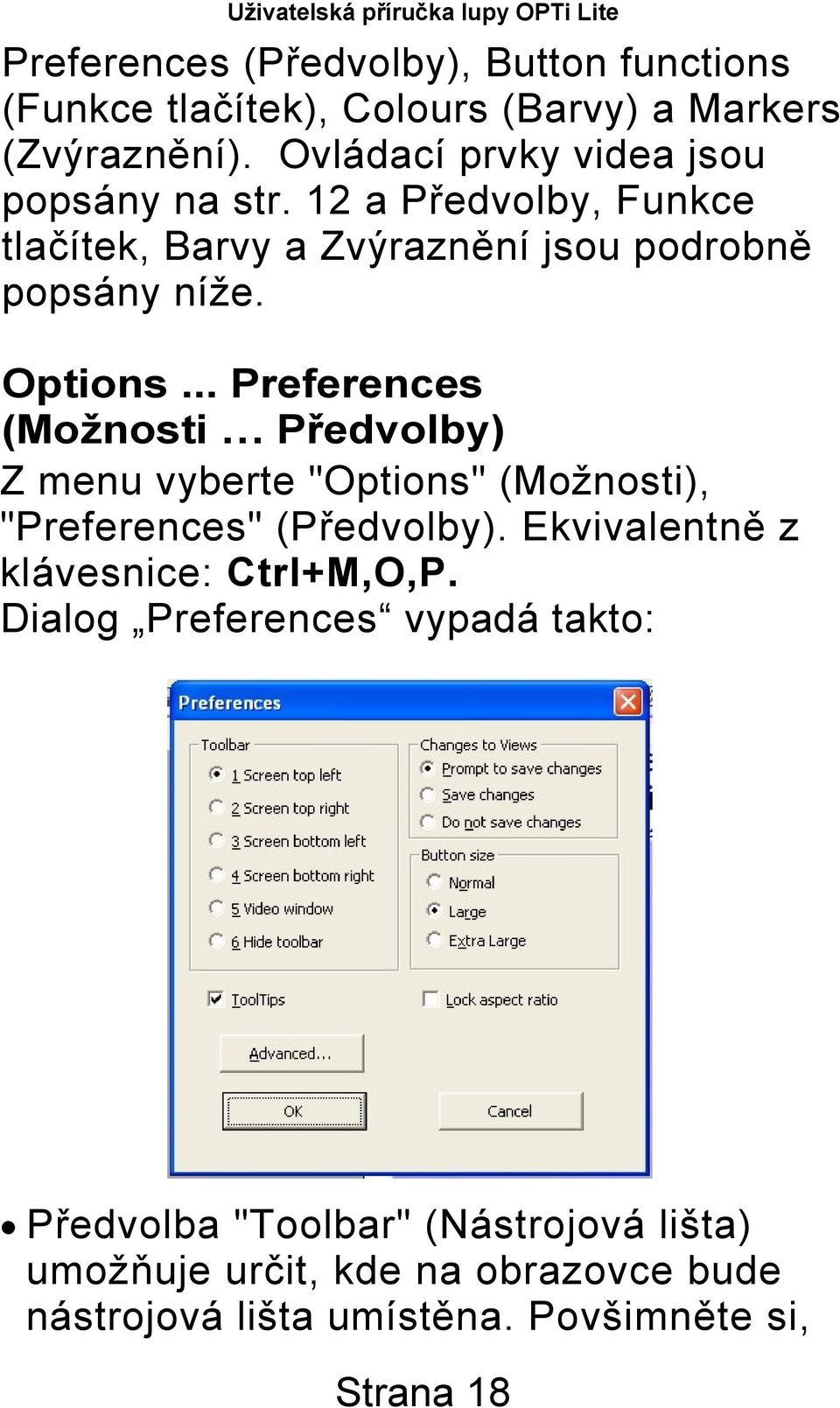 .. Preferences (Možnosti Předvolby) Z menu vyberte "Options" (Možnosti), "Preferences" (Předvolby).