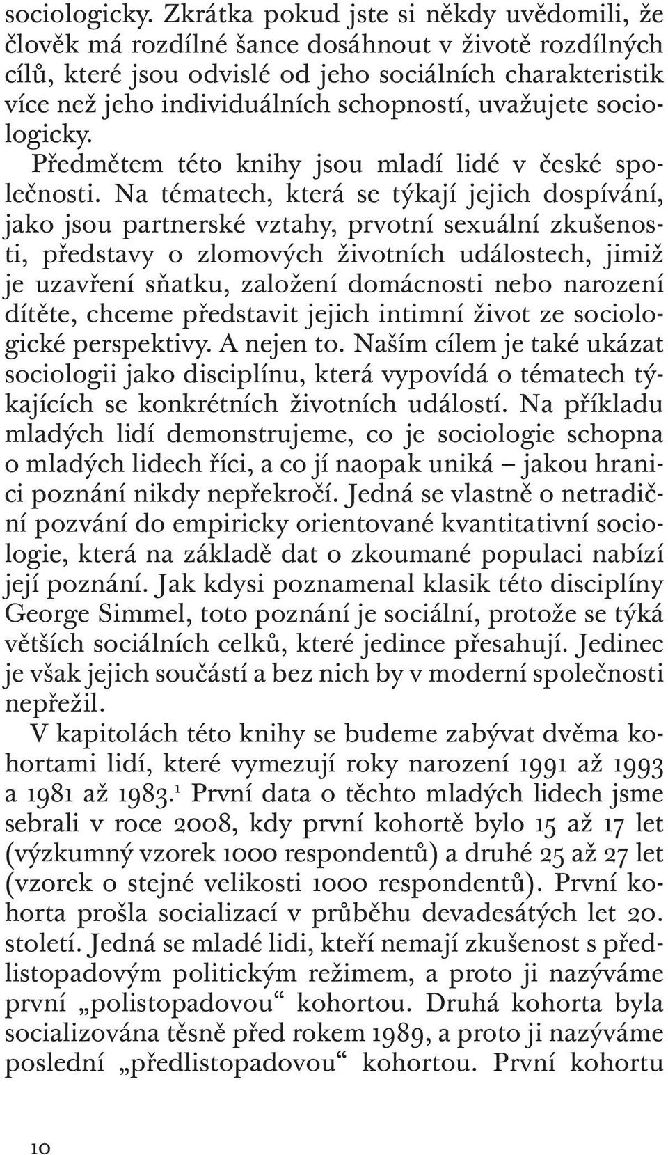 uvažujete  Předmětem této knihy jsou mladí lidé v české společnosti.