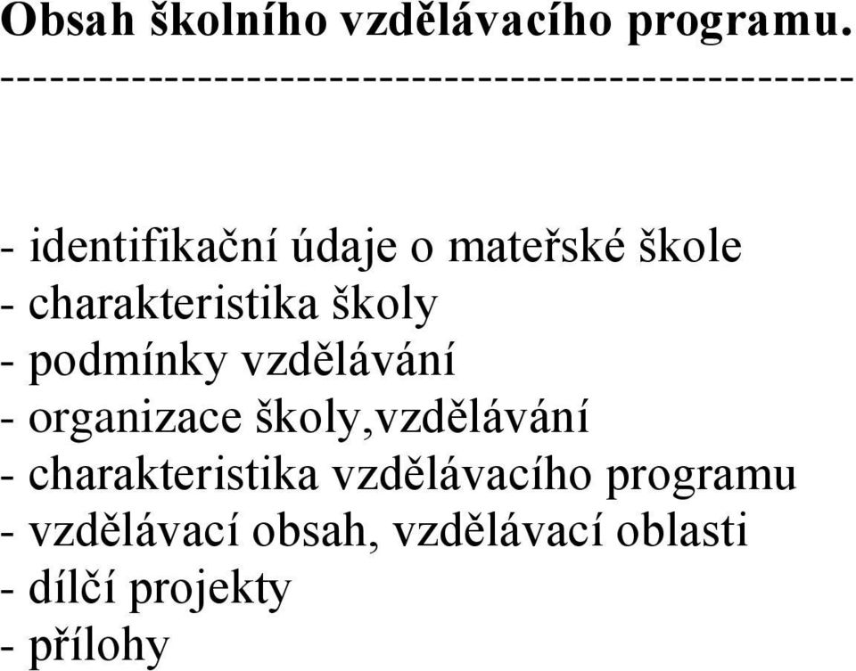 mateřské škole - charakteristika školy - podmínky vzdělávání - organizace