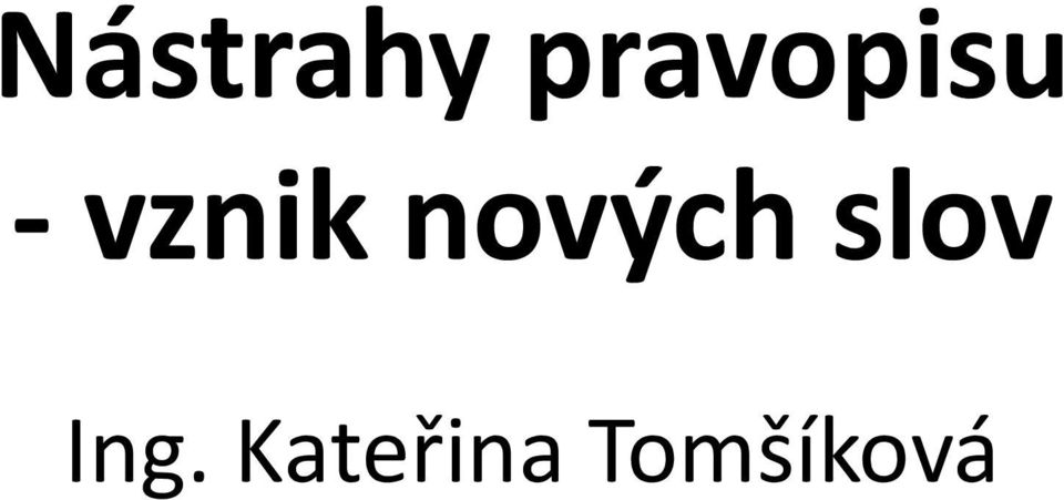 vznik nových