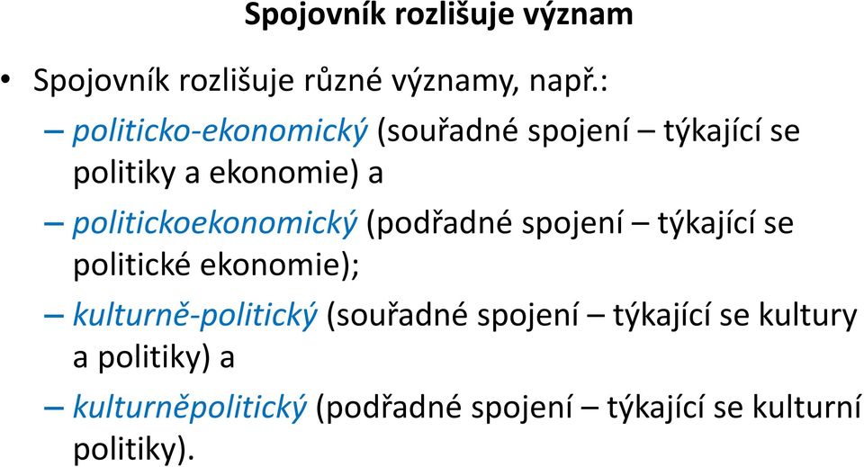 politickoekonomický (podřadné spojení týkající se politické ekonomie);