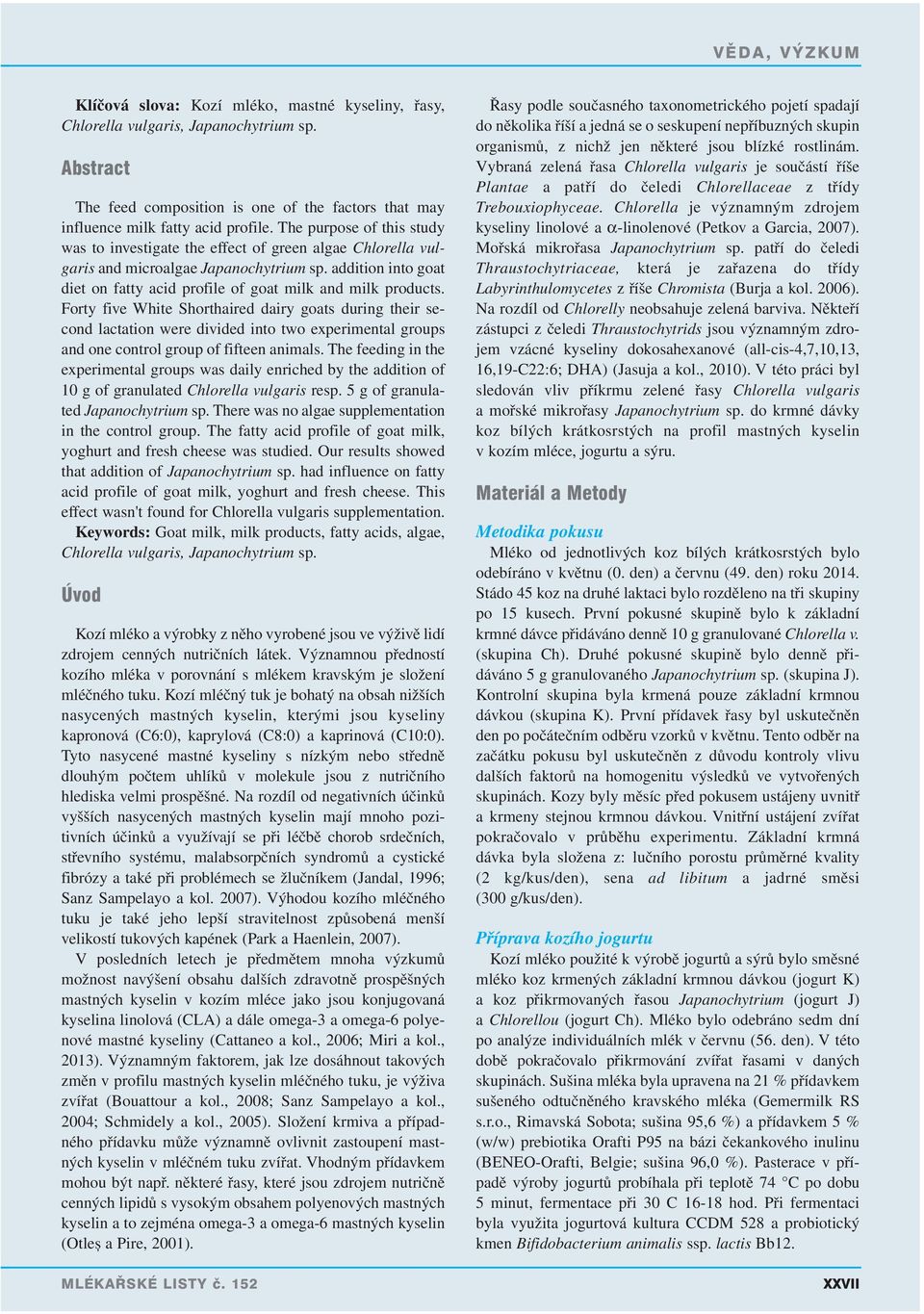 addition into goat diet on fatty acid profile of goat milk and milk products.