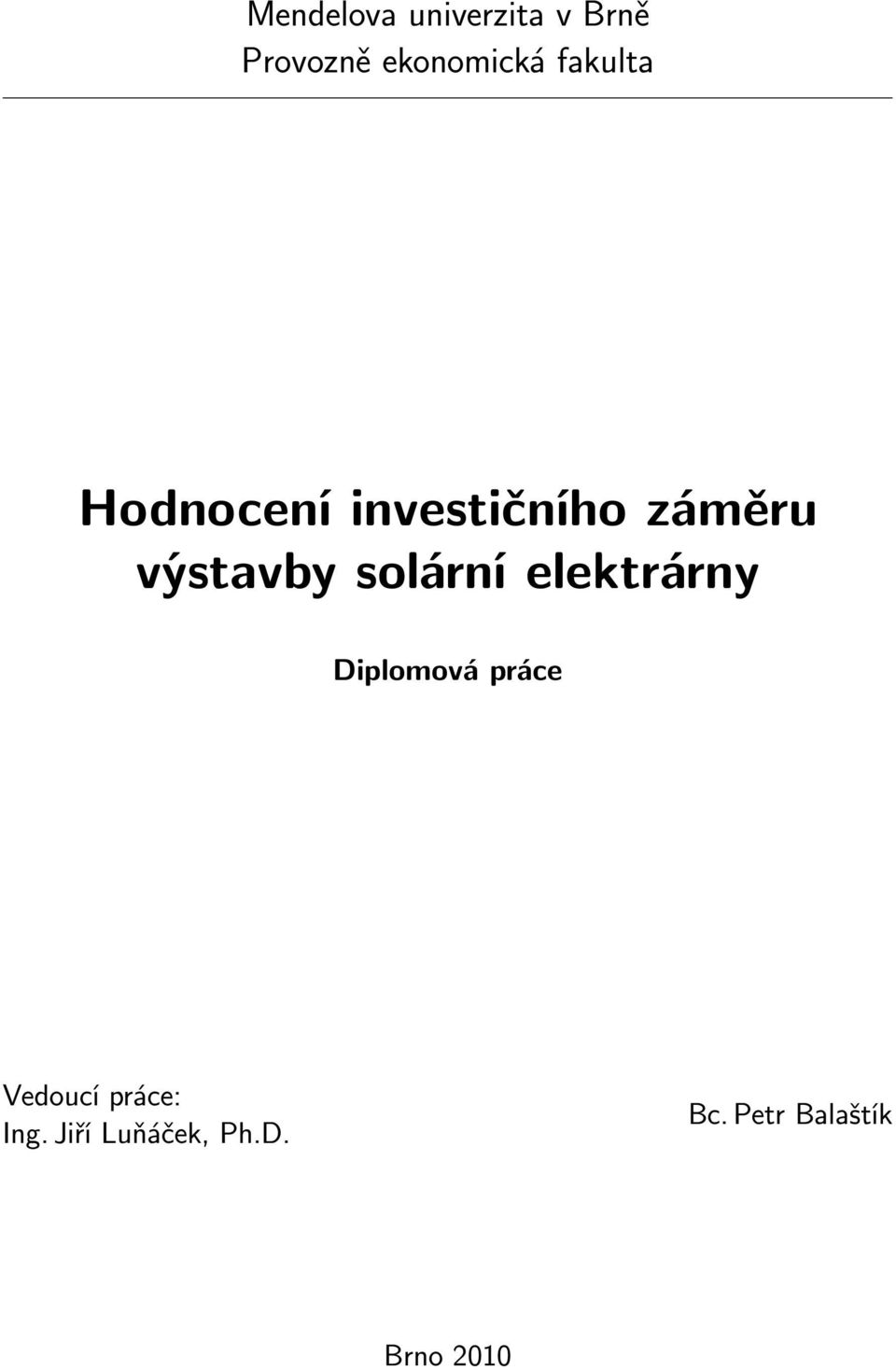 solární elektrárny Diplomová práce Vedoucí práce: