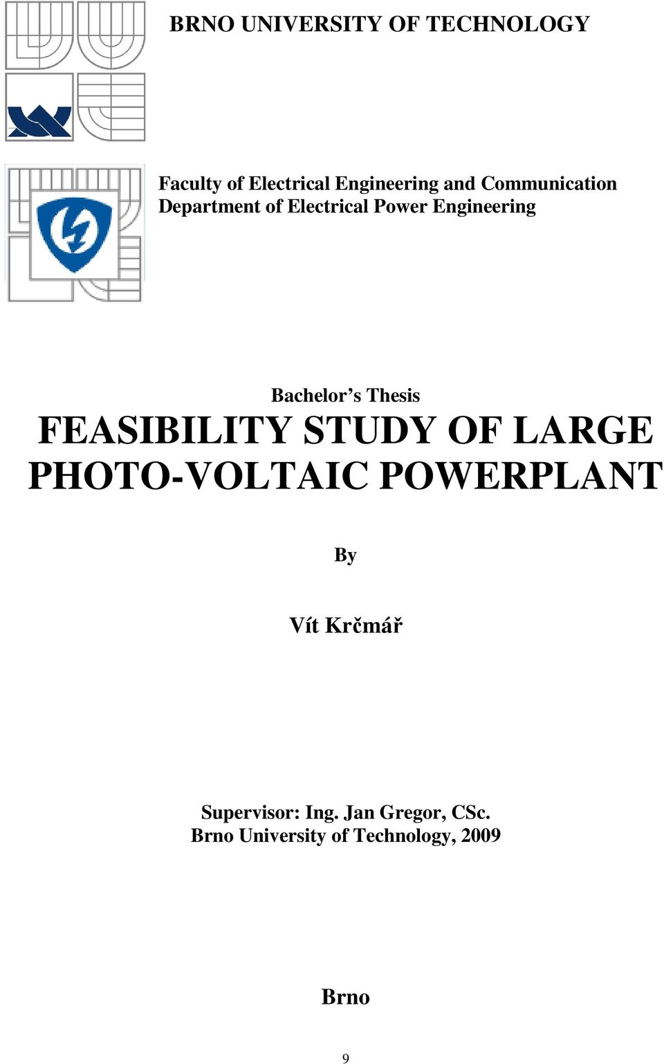 Thesis FEASIBILITY STUDY OF LARGE PHOTO-VOLTAIC POWERPLANT By Vít