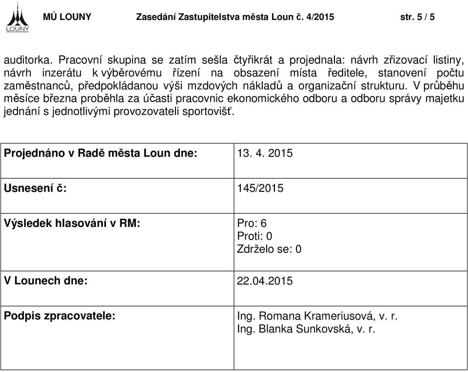 zaměstnanců, předpokládanou výši mzdových nákladů a organizační strukturu.