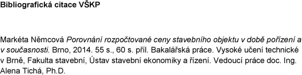 , 60 s. příl. Bakalářská práce.