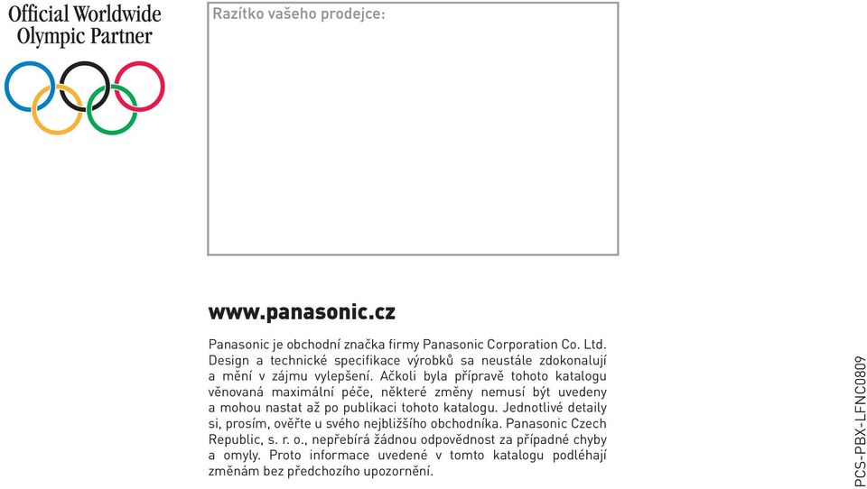 Ačkoli byla přípravě tohoto katalogu věnovaná maximální péče, některé změny nemusí být uvedeny a mohou nastat až po publikaci tohoto katalogu.