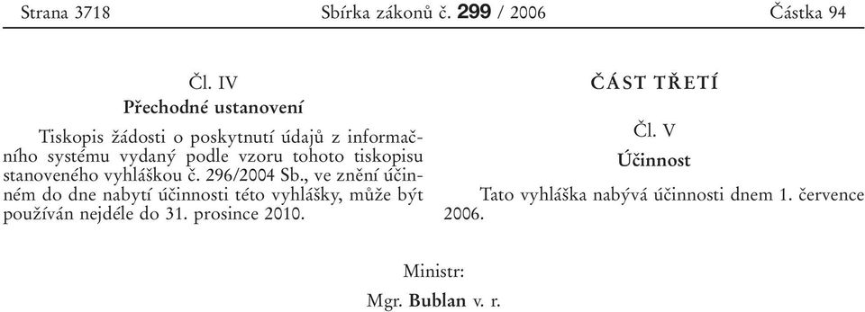 tiskopisu stanoveneâho vyhlaâsïkou cï. 296/2004 Sb.