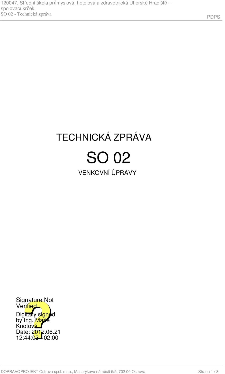 SO 02 VENKOVNÍ ÚPRAVY DOPRAVOPROJEKT Ostrava spol.