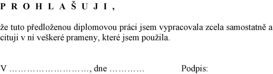 vypracovala zcela samostatně a cituji v