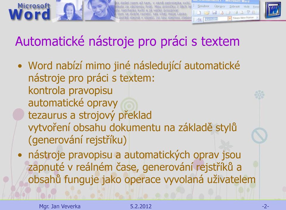 obsahu dokumentu na základě stylů (generování rejstříku) nástroje pravopisu a automatických oprav