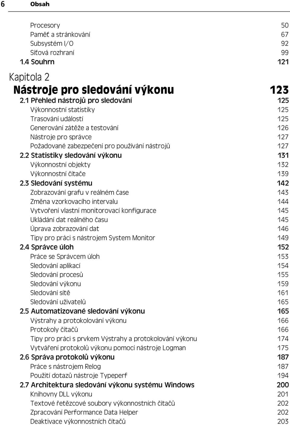 2 Statistiky sledování výkonu 131 Výkonnostní objekty 132 Výkonnostní íta e 139 2.