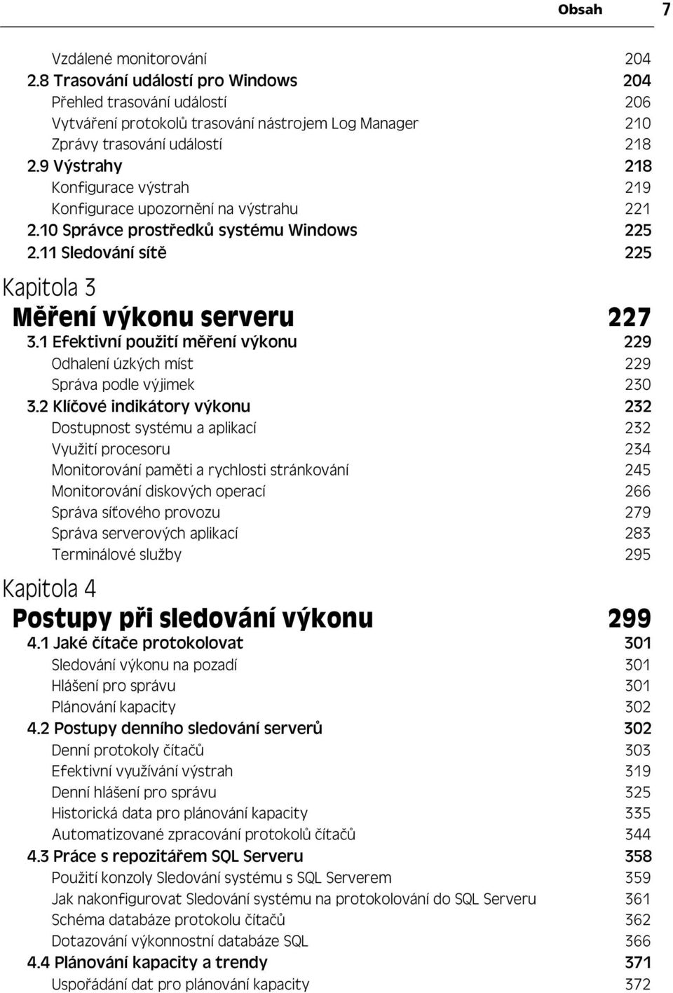 1 Efektivní použití m ení výkonu 229 Odhalení úzkých míst 229 Správa podle výjimek 230 3.