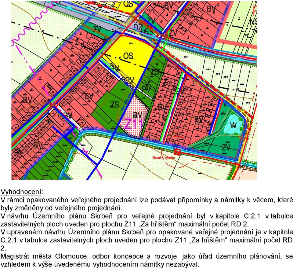 1 v tabulce zastavitelných ploch uveden pro plochu Z11 Za hřištěm maximální počet RD 2.