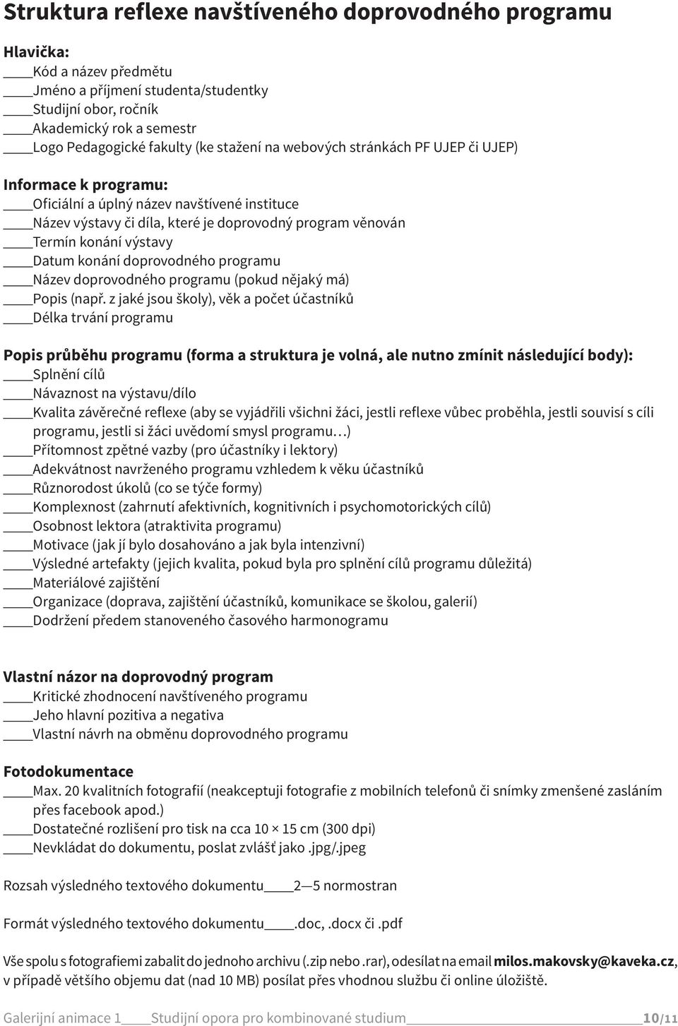 Datum konání doprovodného programu Název doprovodného programu (pokud nějaký má) Popis (např.