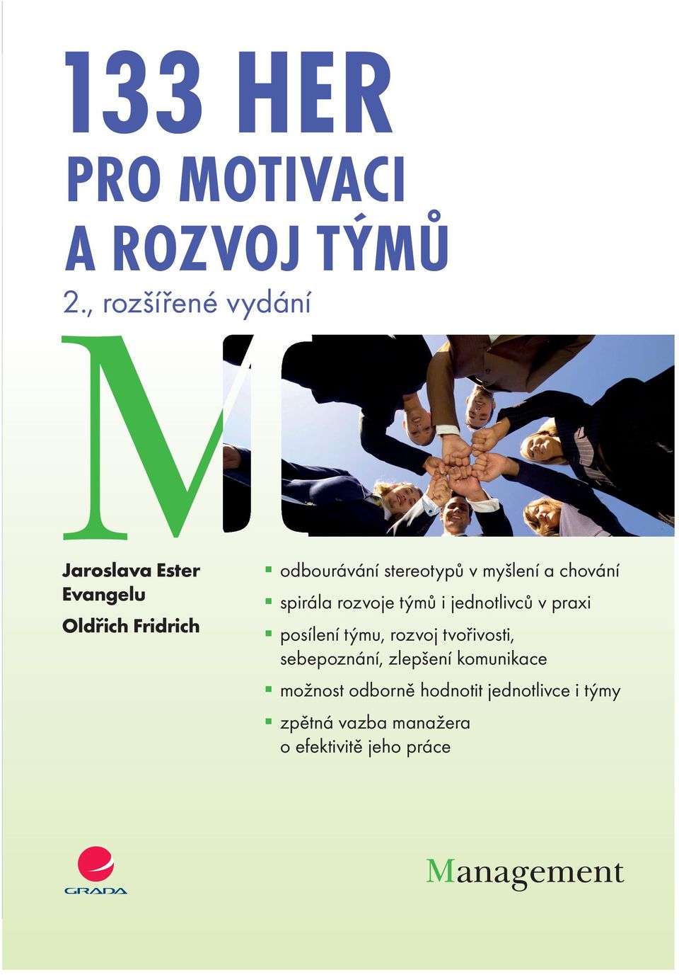 11 12:05 133 HER PRO MOTIVACI A ROZVOJ TÝMŮ 2. vydání Jaroslava Ester Evangelu Oldřich Fridrich SIMPLY CLEVER 133 HER PRO MOTIVACI A ROZVOJ TÝMŮ 2.