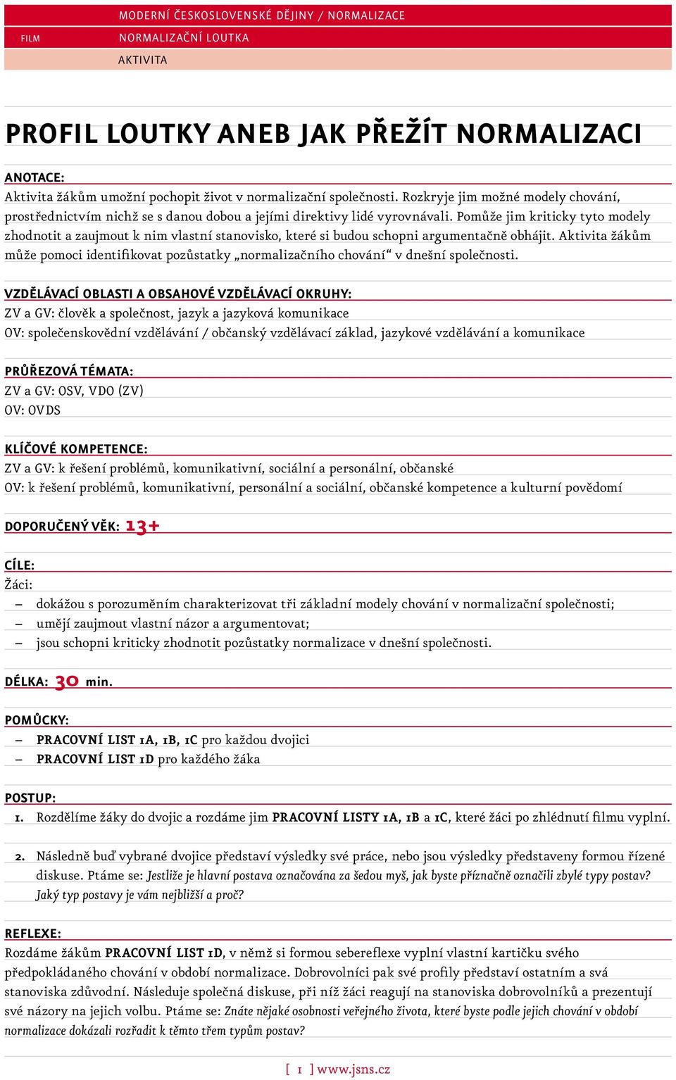 Aktivita žákům může pomoci identifikovat pozůstatky normalizačního chování v dnešní společnosti.