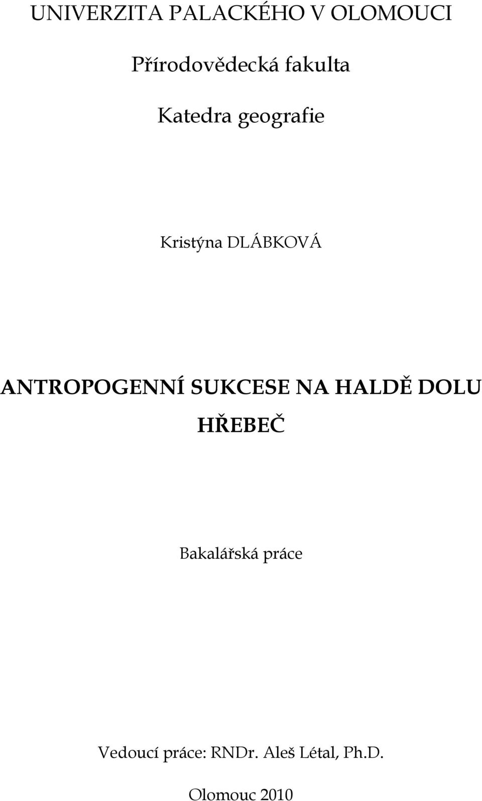 ANTROPOGENNÍ SUKCESE NA HALDĚ DOLU HŘEBEČ