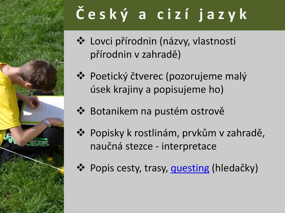 popisujeme ho) Botanikem na pustém ostrově Popisky k rostlinám, prvkům