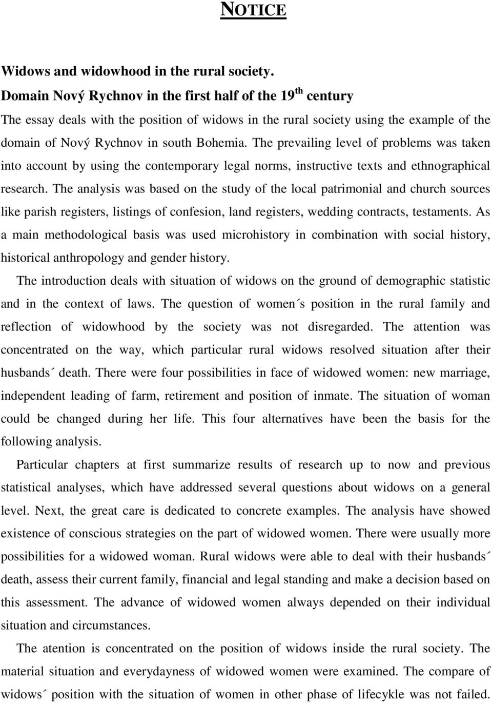 The prevailing level of problems was taken into account by using the contemporary legal norms, instructive texts and ethnographical research.