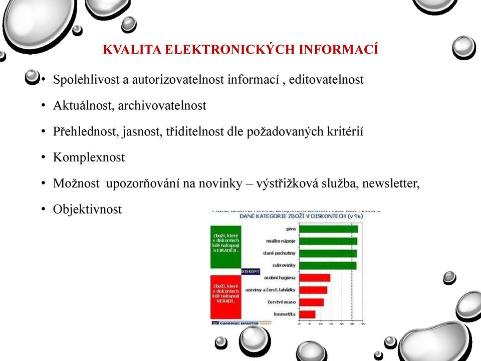 jasnost, třiditelnost dle poţadovaných kritérií Komplexnost Moţnost