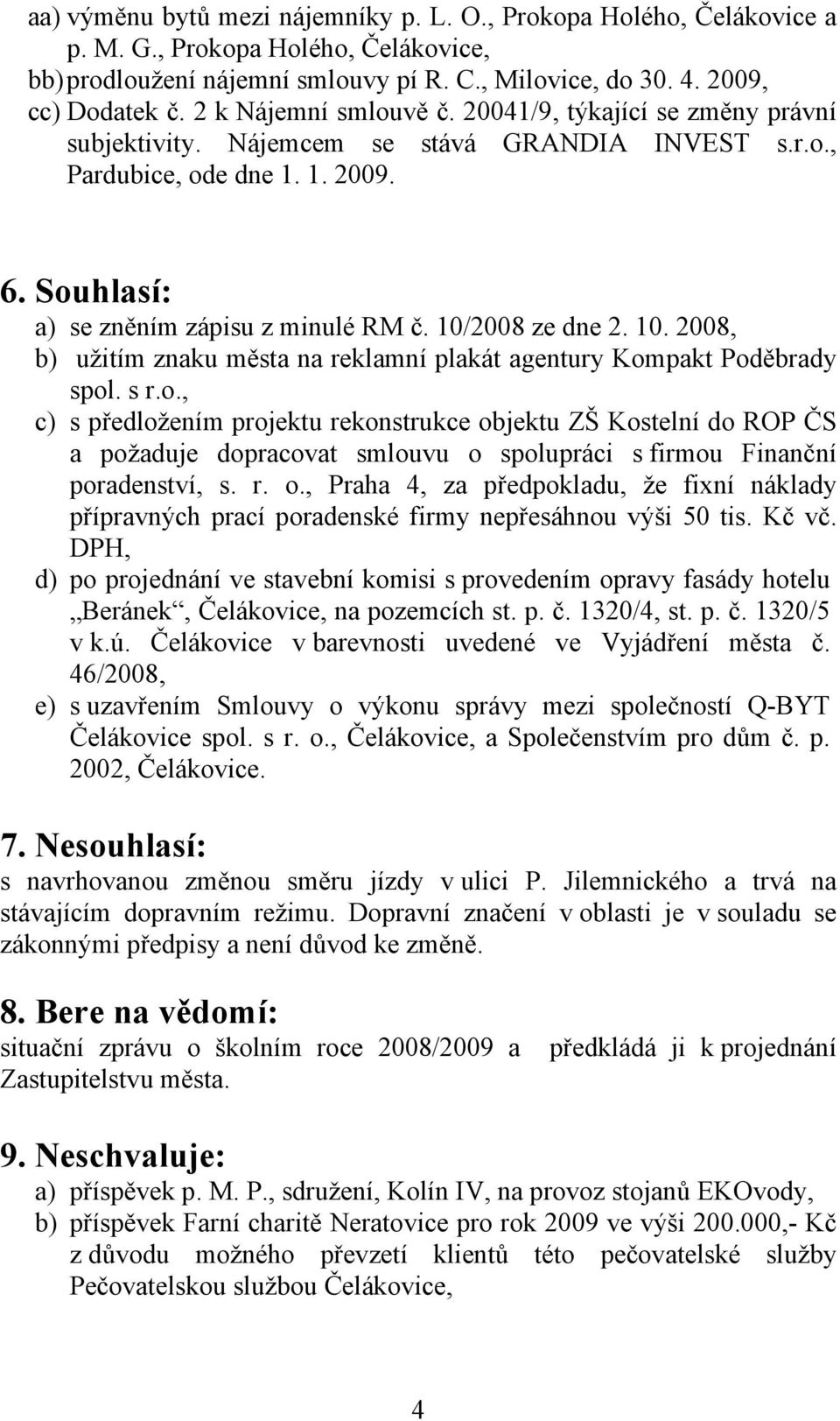 10/2008 ze dne 2. 10. 2008, b) užitím znaku města na reklamní plakát agentury Kom