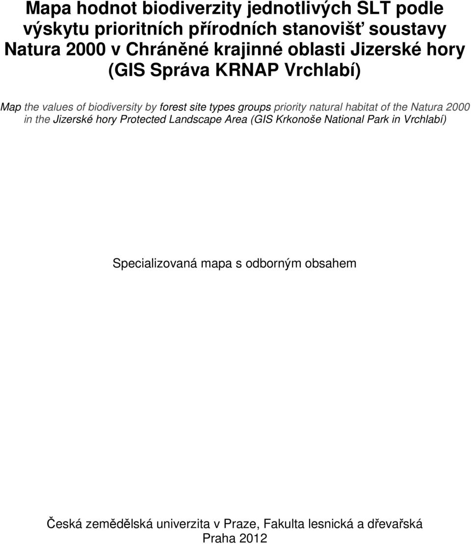 priority natural habitat of the Natura 2000 in the Jizerské hory Protected Landscape Area (GIS Krkonoše National Park in