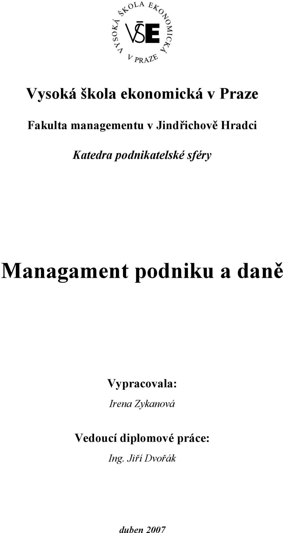 Managament podniku a daně Vypracovala: Irena