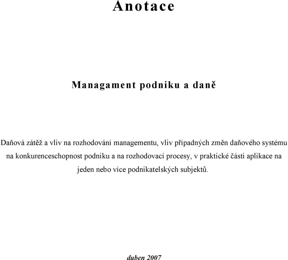 na konkurenceschopnost podniku a na rozhodovací procesy, v