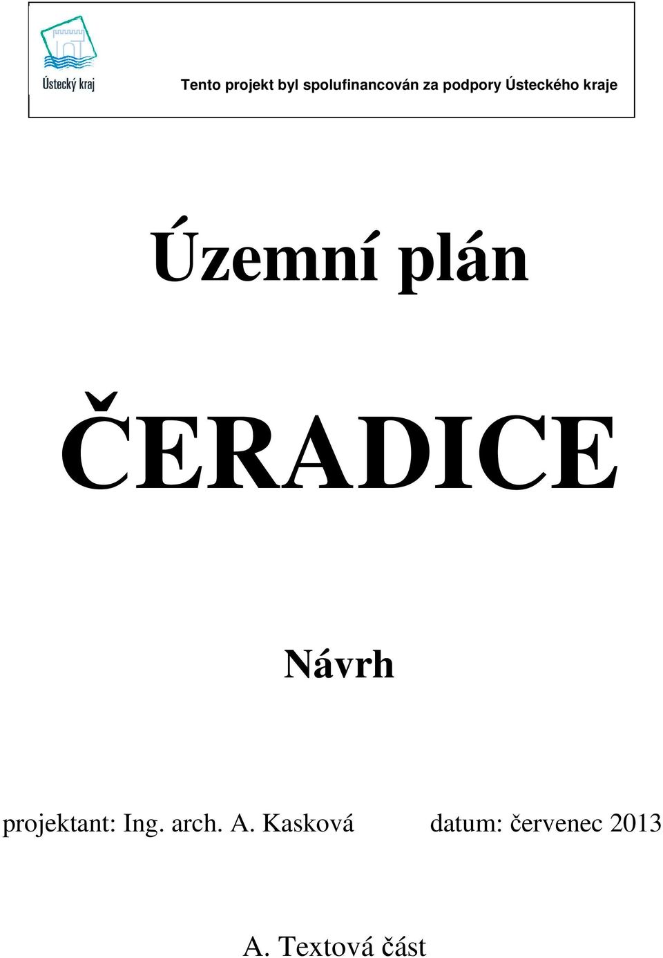 ČERADICE Návrh projektant: Ing. arch. A.