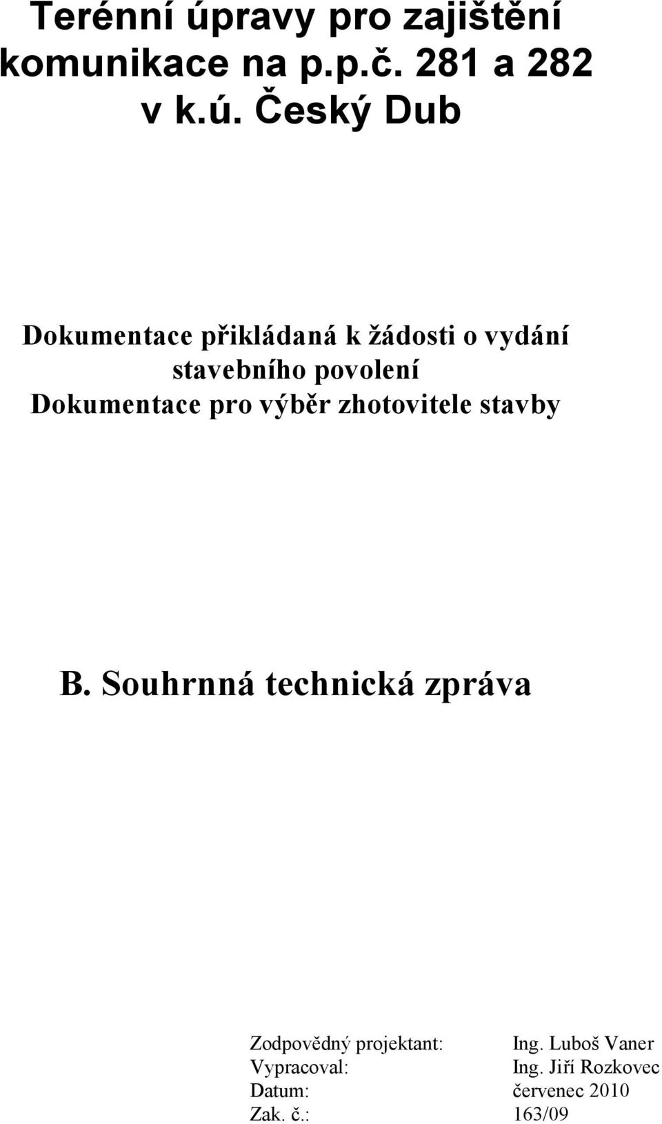 Český Dub Dokumentace přikládaná k žádosti o vydání stavebního povolení