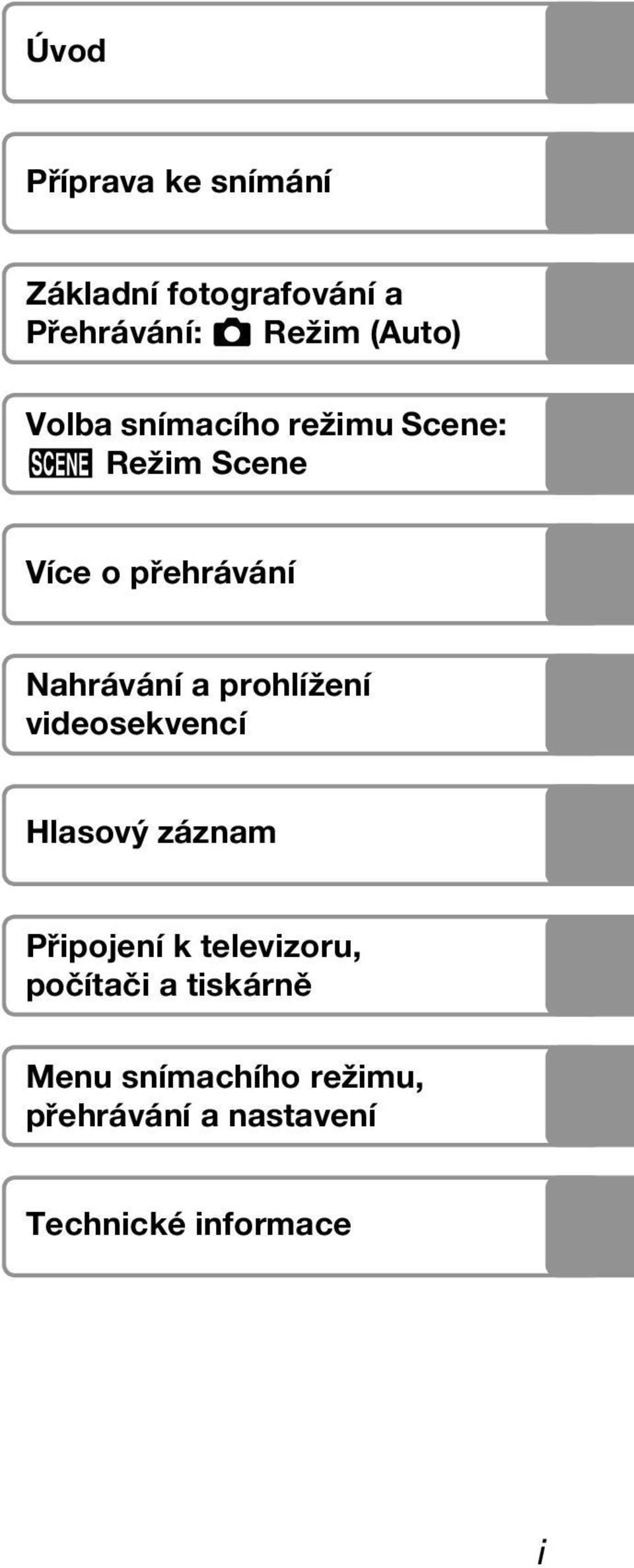 Nahrávání a prohlížení videosekvencí Hlasový záznam Připojení k televizoru,