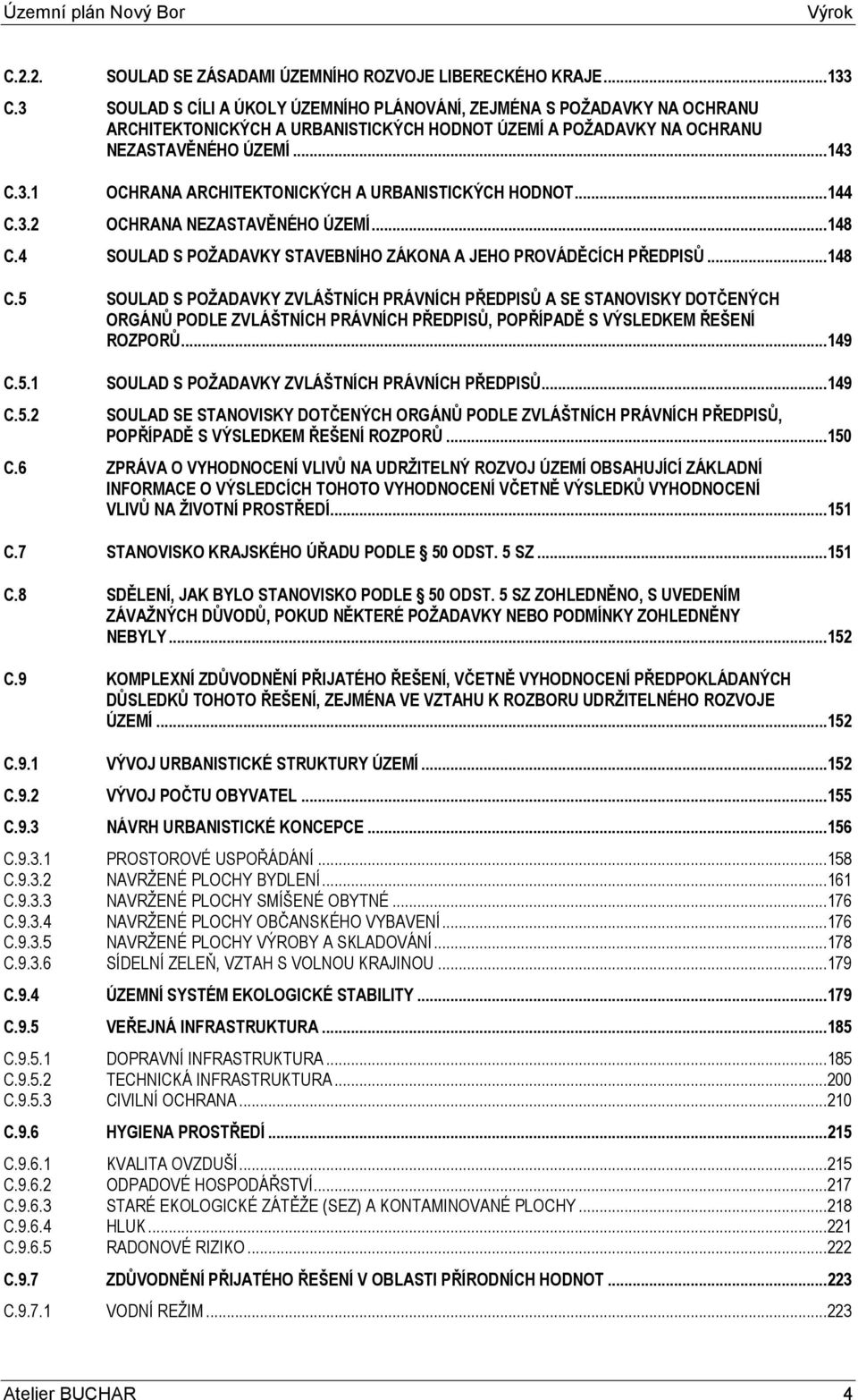 ..144 C.3.2 OCHRANA NEZASTAVĚNÉHO ÚZEMÍ...148 C.