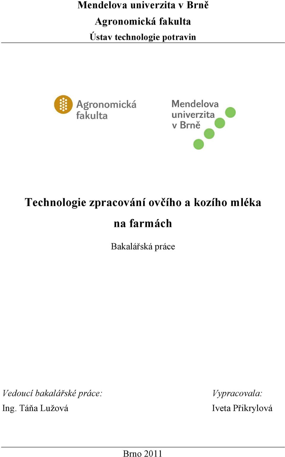 kozího mléka na farmách Bakalářská práce Vedoucí