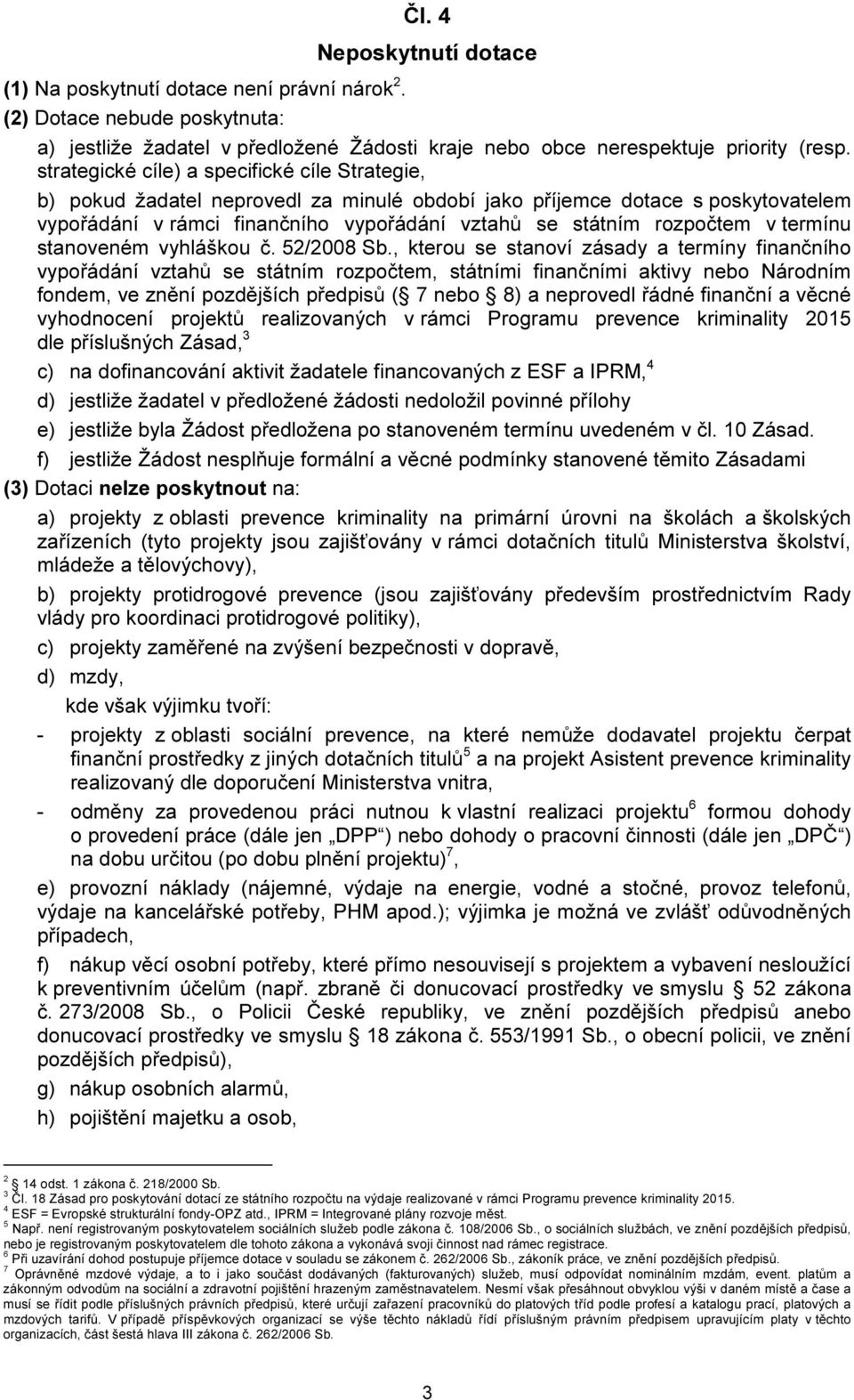 termínu stanoveném vyhláškou č. 52/2008 Sb.