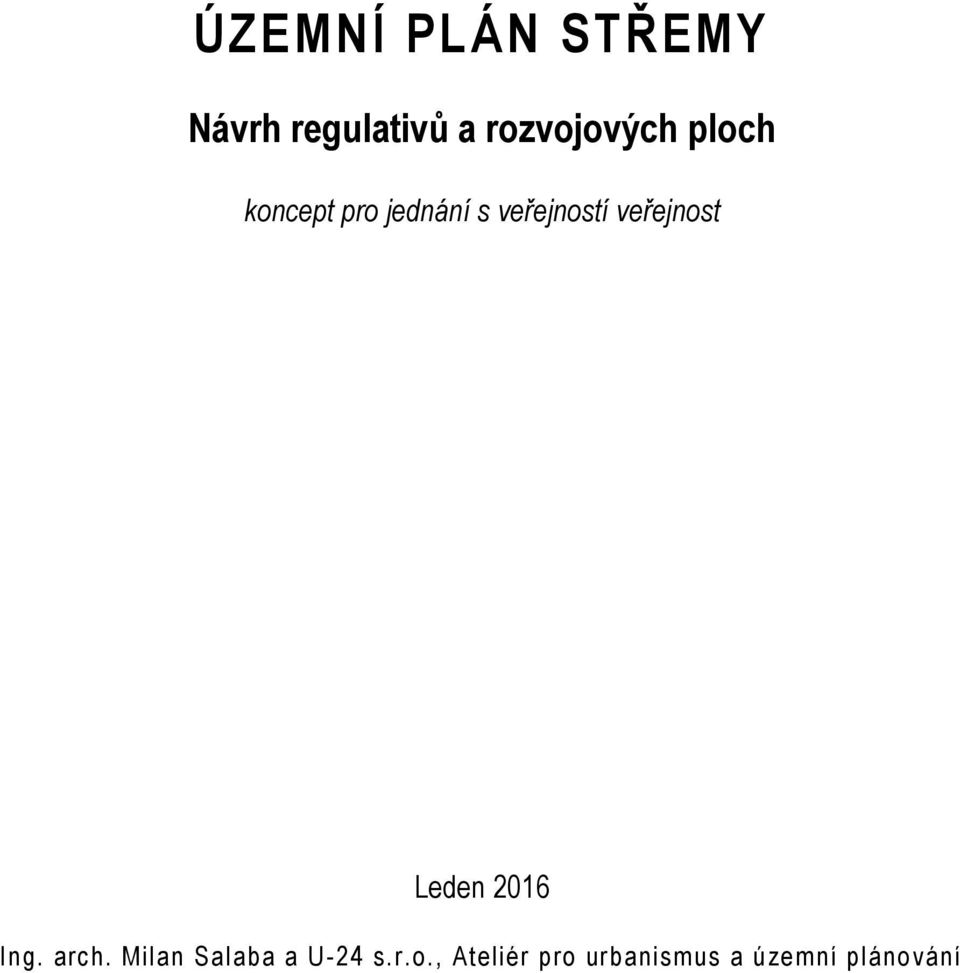 veřejností veřejnost Leden 2016 Ing. arch.