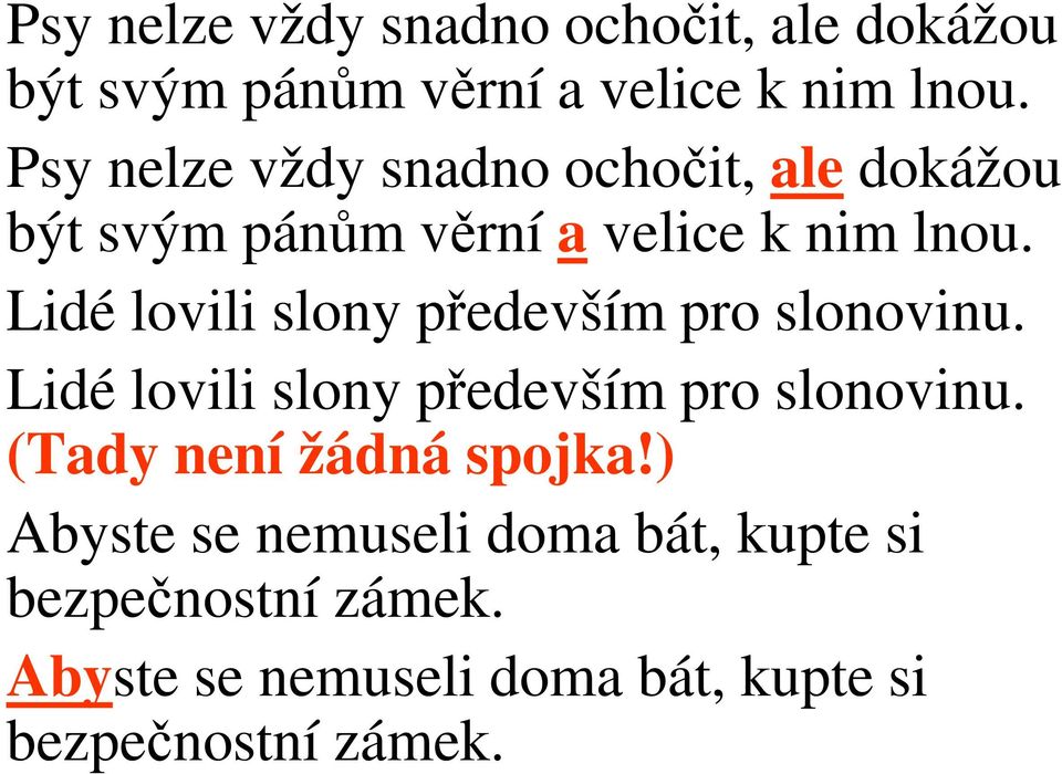 (Tady není žádná spojka!) Abyste se nemuseli doma bát, kupte si bezpečnostní zámek.