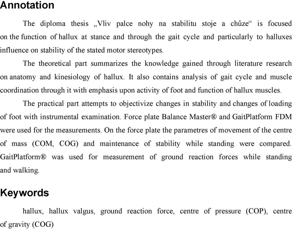 It also contains analysis of gait cycle and muscle coordination through it with emphasis upon activity of foot and function of hallux muscles.