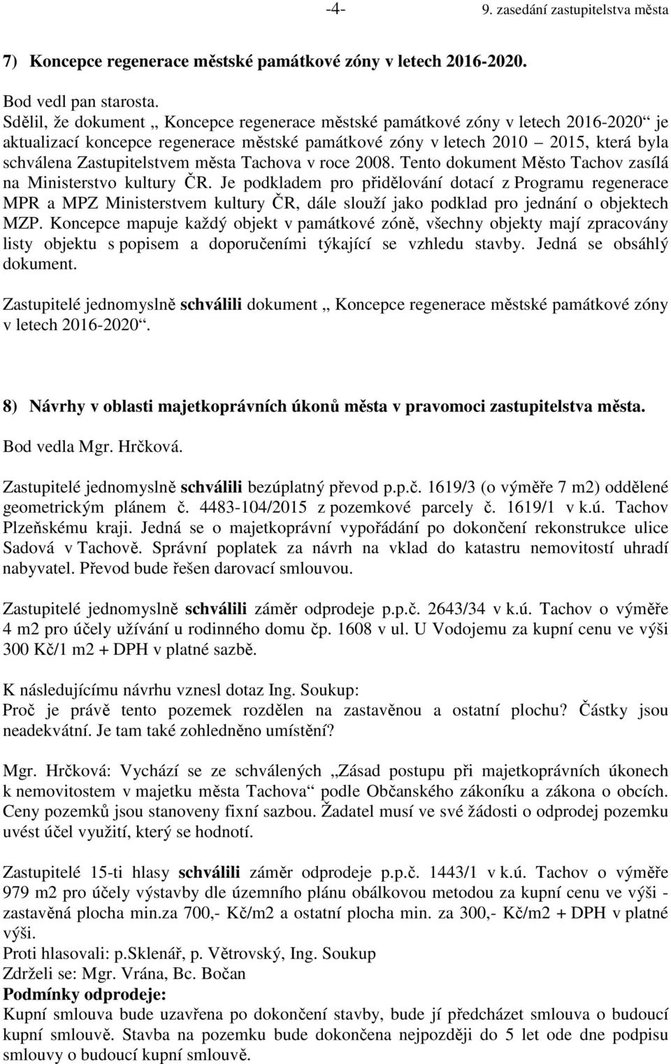 města Tachova v roce 2008. Tento dokument Město Tachov zasílá na Ministerstvo kultury ČR.